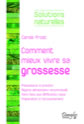 PROST Carole Comment mieux vivre sa grossesse           Librairie Eklectic