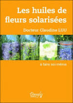 LUU Claudine  Les huiles de fleurs solarisées. A faire soi-même  Librairie Eklectic