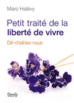 HALEVY Marc Petit traité de la liberté de vivre - Dé-chaînez-vous  Librairie Eklectic