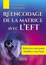 DAWSON Karl & ALLENBY Sasha  Réencodage de la matrice avec l´EFT  Librairie Eklectic