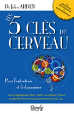 ARDEN John (Dr) Les 5 clés du cerveau  Librairie Eklectic