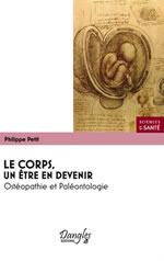 PETIT Philippe Le corps, un être en devenir - Ostéopathie et Paléontologie Librairie Eklectic