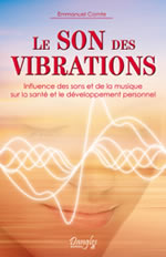COMTE Emmanuel Le son des vibrations - Influence du son et de la musique sur la santé et le développement personnel Librairie Eklectic