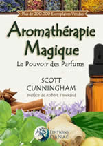 CUNNINGHAM Scott Aromathérapie Magique. Le Pouvoir des Parfums Librairie Eklectic