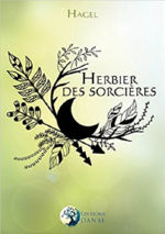 HAGEL Herbier des sorcières : nouvelle édition 2022 à paraître Librairie Eklectic