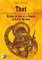 JACKSON Lesley Thot. Histoire du Dieu de la Sagesse en Egypte ancienne Librairie Eklectic