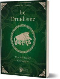LESEUR Frédéric Le druidisme - Une spiritualité sans dogme Librairie Eklectic