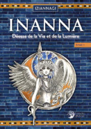 IZIANNAGI Inanna. Déesse de la vie et de la lumière. Tome 1
 Librairie Eklectic