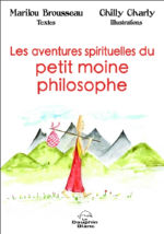 BROUSSEAU Marilou  Les aventures spirituelles du petit moine philosophe Librairie Eklectic