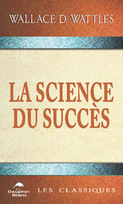 WATTLES Wallace D. La science du succès Librairie Eklectic