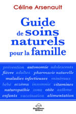 ARSENAULT Céline Guide de soins naturels pour la famille  Librairie Eklectic