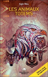 AIGLE BLEU Les animaux totems dans la tradition amérindienne Librairie Eklectic