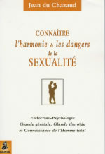 CHAZAUD Jean du ConnaÃ®tre lÂ´harmonie et les dangers de la sexualitÃ© Librairie Eklectic