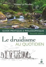 LE MOULLEC Viviane Le Druidisme au quotidien. Guide pratique et philosophique (nouvelle Ã©dition) Librairie Eklectic