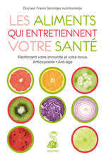SENNINGER Franck Dr Les aliments qui entretiennent votre santé (2e édition revue et corrigée) Librairie Eklectic