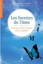 COLONNA Marie-Laure  Les facettes de l´âme ou la fusion entre l´esprit et la matière - Préface de Michel Cazenave  Librairie Eklectic