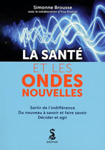 BROUSSE Simone La santé et les ondes nouvelles. Sortir de l´indifférence, Décider et agir Librairie Eklectic