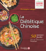 LABIGNE Christophe La diététique chinoise. 50 recettes et leurs bienfaits Librairie Eklectic