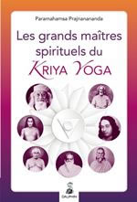 PRAJNANANANDA Paramahamsa Les grands maÃ®tres spirituels du Kriya Yoga Librairie Eklectic