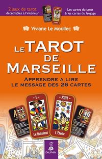 LE MOULLEC Viviane Le Tarot de Marseille. Apprendre Ã  lire le message des 26 cartes.  Librairie Eklectic