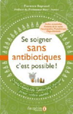 RAYNAUD Florence Se soigner sans antibiotique c´est possible ! Librairie Eklectic