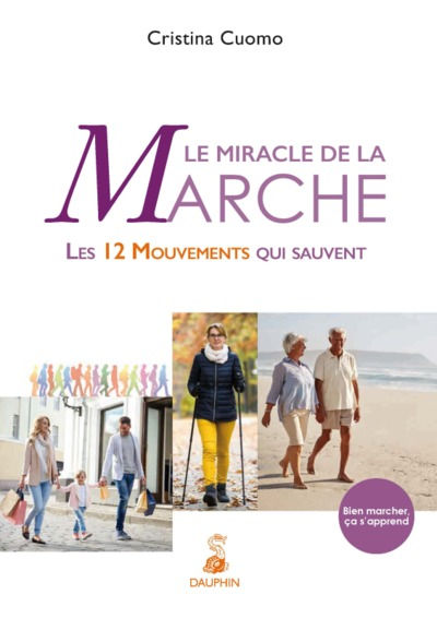 CUOMO Cristina Le miracle de la Marche. Les 12 mouvements qui sauvent. Librairie Eklectic