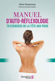 DESPEISSE Aline Manuel dÂ´auto-reflexologie. 70 exercices de la tete aux pieds. Librairie Eklectic