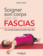 QUERE Nadine Soigner son corps avec les fascias - Une nouvelle pratique de santé et bien être Librairie Eklectic