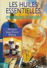 WILLEM Jean-Pierre Les huiles essentielles, médecine d´avenir Librairie Eklectic