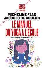 FLACK Micheline & COULON Jacques de Le manuel du yoga à l´école.Des enfants qui réussissent.  Librairie Eklectic