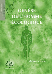 ODENT Michel Genèse de l´homme écologique. L´instinct retrouvé  Librairie Eklectic