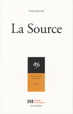 RAGUIN Yves La Source. Nouvelle édition 2008 Librairie Eklectic