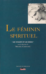 CAZENAVE Michel (dir.) Le Féminin spirituel - 