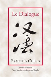 CHENG François Le Dialogue - Une passion pour la langue française Librairie Eklectic
