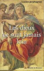 JERPHAGNON Lucien Dieux ne sont jamais loin (Les) Librairie Eklectic