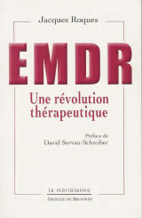 ROQUES Jacques EMDR. Une révolution thérapeutique. Préface de David Servan-Schreiber Librairie Eklectic