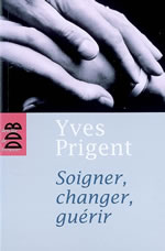 PRIGENT Yves Soigner, changer, guérir Librairie Eklectic