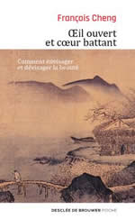 CHENG François Oeil ouvert et coeur battant. Comment envisager et dévisager la beauté Librairie Eklectic