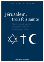 OUAKNIN M.-A. & MARKIEWICZ P. & TALEB M. Jérusalem, trois fois sainte Librairie Eklectic