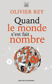 REY Olivier Quand le monde s´est fait nombre Librairie Eklectic