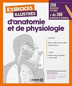 MORAND-CONTANT Marielle & BENTZ Mireille Exercices illustrés d´anatomie et de physiologie. 200 exercices corrigés. Librairie Eklectic