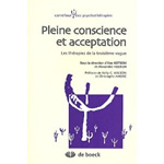 Collectif Pleine conscience et acceptation. Les thérapies de la troisième vague Librairie Eklectic