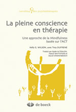 WILSON Kelly & DUFRENE Troy  La pleine conscience en thérapie  Librairie Eklectic