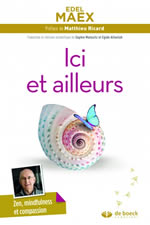 MAEX Edel Ici et ailleurs. Zen, mindfulness et compassion Librairie Eklectic