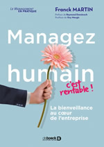 MARTIN Franck Managez humain, c´est rentable! La bienveillance au cœur de l´entreprise Librairie Eklectic