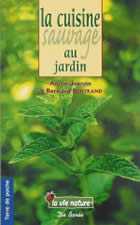 BERTRAND Annie-Jeanne et Bernard Cuisine sauvage au jardin (La). Librairie Eklectic