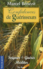 BENEZIT Marcel Confidences de guérisseurs. Soigner, guérir, méditer Librairie Eklectic