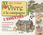 SEYMOUR John Vivre à la campagne. L´essentiel ! Librairie Eklectic