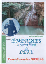 NICOLAS Pierre-Alexandre Energies et VitalitÃ© de lÂ´Eau - DVD Librairie Eklectic