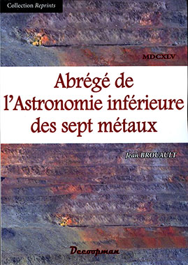 BROUAULT Abrégé de l´astronomie inférieure des sept métaux (1645) Librairie Eklectic